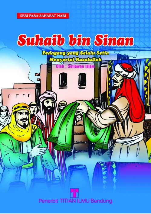 Suhaib bin Sinan: Pedagang yang Selalu Setia Menyertai Rasulullah